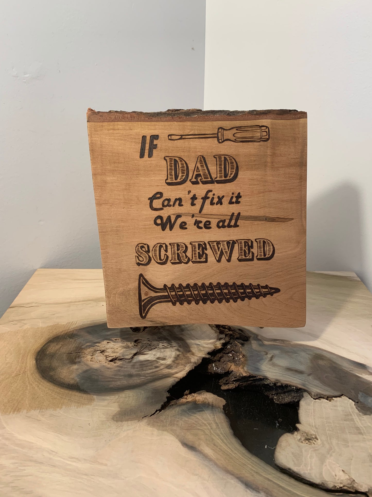 Woodburned Wall Art - "If Dad Can't Fix It, We're All Screwed" – Rustic Father's Day Decor