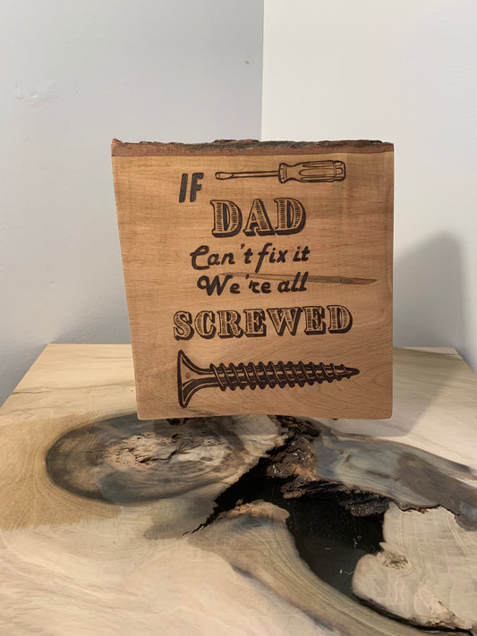 Woodburned Wall Art - "If Dad Can't Fix It, We're All Screwed" – Rustic Father's Day Decor