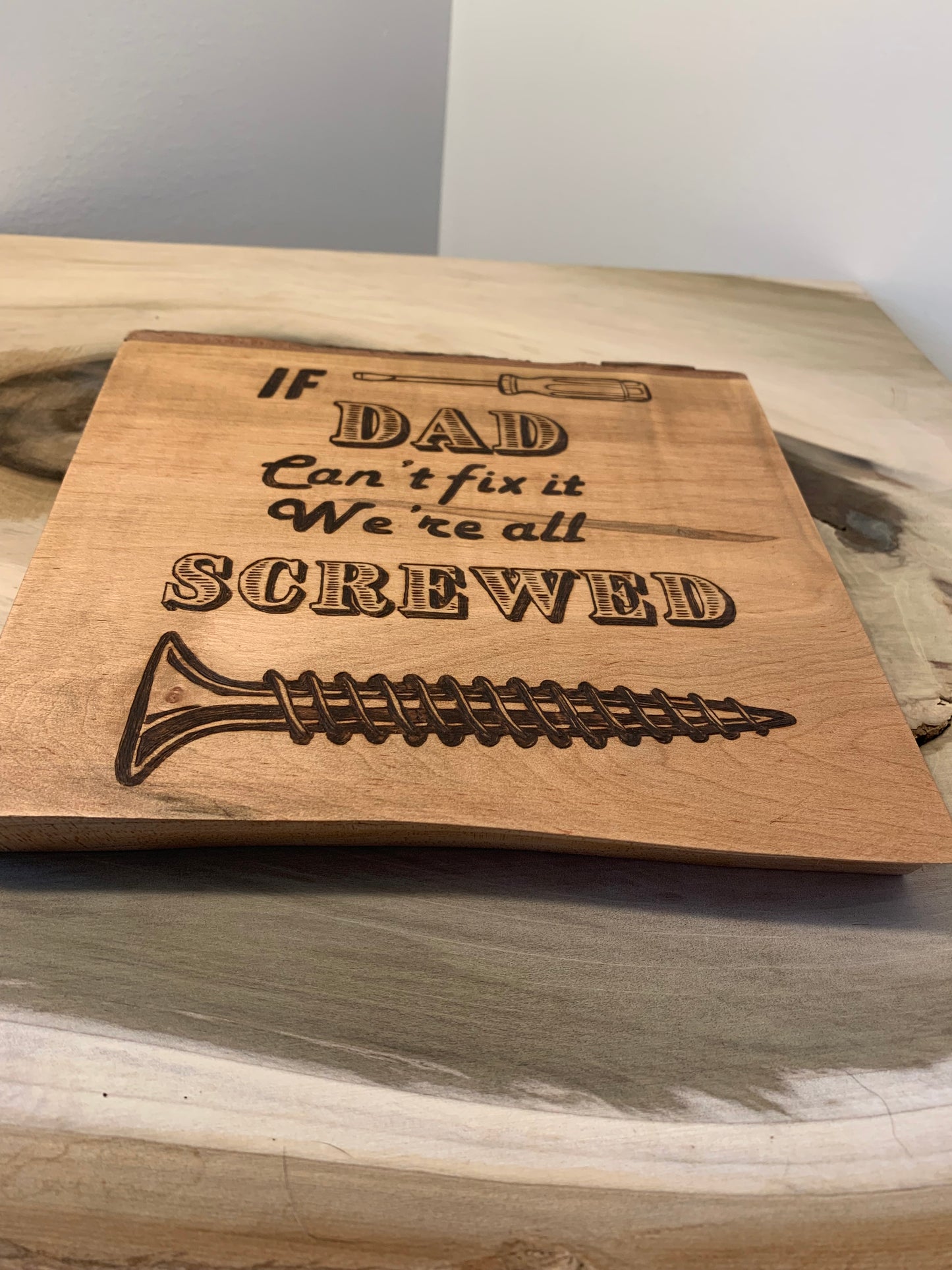 Woodburned Wall Art - "If Dad Can't Fix It, We're All Screwed" – Rustic Father's Day Decor